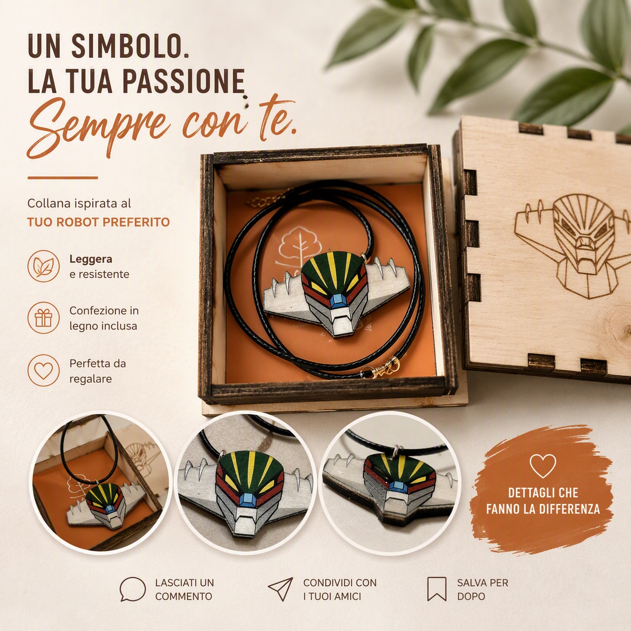 Ciondolo in legno con immagine stampata e ricoperto in resina UV
Misure ciondolo 4x2.5cm
Misura scatola 8x8cm
🤖✨ La passione per il tuo robot preferito sempre con te.
Un ciondolo artigianale in legno, realizzato con cura e custodito in una raffinata confezione personalizzata. Un piccolo oggetto che racconta una grande passione.
🎁 Perfetto come regalo o per arricchire la tua collezione.
#Artigianato #Handmade #CollanaArtigianale #Robot #AnimeCollection #MadeInItaly